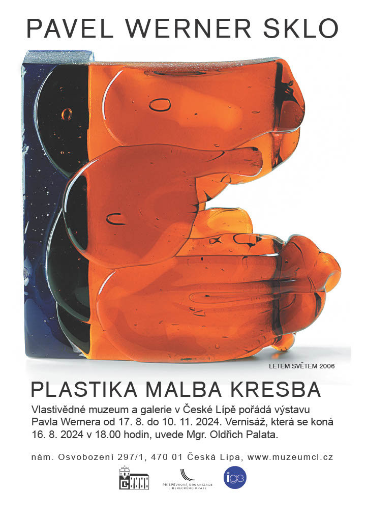 Vlastivědné muzeum a galerie v České Lípě - Pavel Werner: Sklo, plastika, malba, kresba